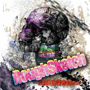 RoughSketch - BASSDRUM​:​File #7