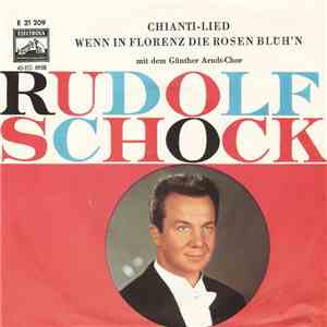 Rudolf Schock Mit Dem Günther Arndt-Chor - Chianti-Lied / Wenn In Florenz D ...