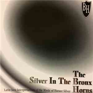The Bronx Horns - Silver In The Bronx