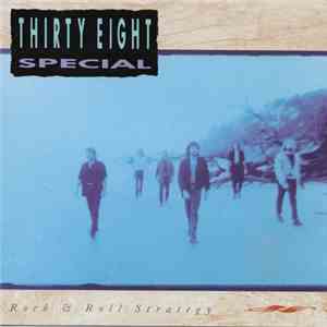Thirty Eight Special - Rock & Roll Strategy