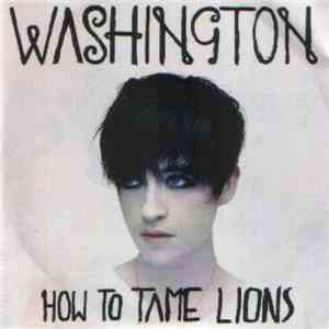 Washington - How To Tame Lions