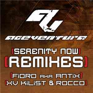 Ace Ventura - Serenity Now Remixes