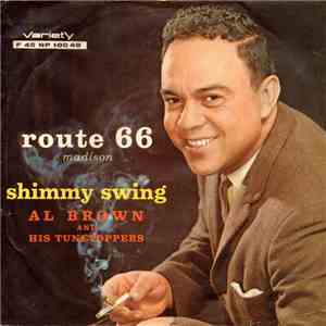 Al Brown And His Tunetoppers -  Shimmy Swing / Route  66