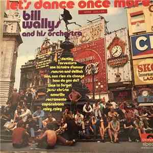 Bill Wallys And His Orchestra - Let’s Dance Once More