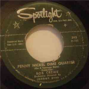 Bob Crewe - Penny Nickel Dime Quarter (On A Teenage Date) / How Long