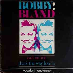Bobby Bland - Call On Me/That's The Way Love is