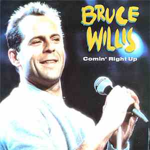 Bruce Willis - Comin' Right Up