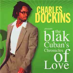 Charles Dockins - The Blak Cuban's Chronicles Of Love