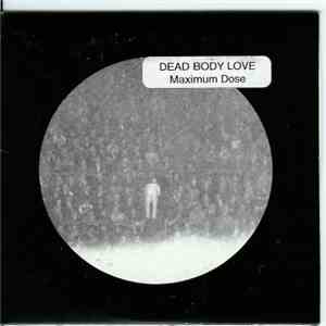 Dead Body Love - Maximum Dose
