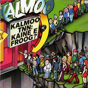 Kalmoo - Kaine E Froog?