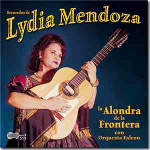 Lydia Mendoza - Recuerdos de Lydia Mendoza: La Alondra De La Frontera