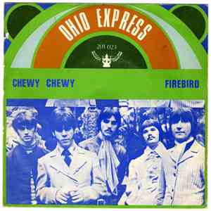 Ohio Express - Chewy Chewy / Firebird