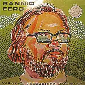 Rannio Eero - Varokaa Jeesushippi Todistaa