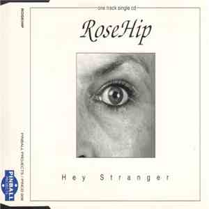 RoseHip  - Hey Stranger