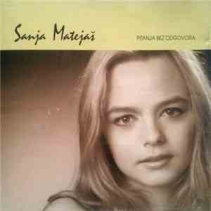 Sanja Matejaš - Pitanja Bez Odgovora