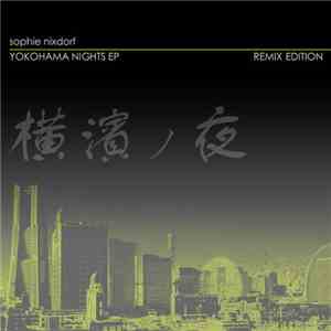 Sophie Nixdorf - Yokohama Nights Remix Edition
