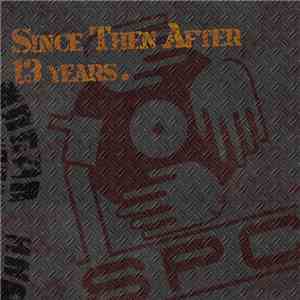 S.P.C.  - Since Then After 13 Years