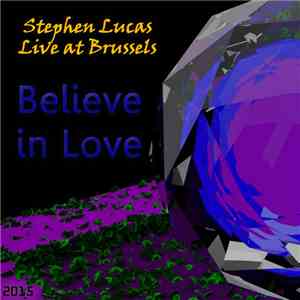 Stephen Lucas Live at Brussels - Believe in Love