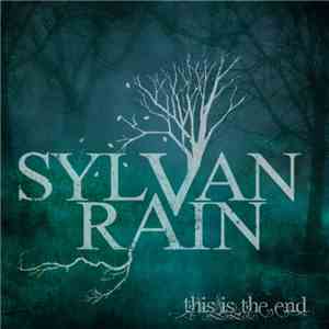 Sylvan Rain - This Is The End