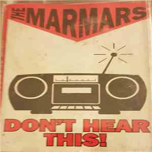The Marmars - Don't Hear This!