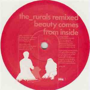 The Rurals - Beauty Comes From The Inside - Remixed
