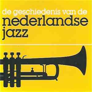 Various - De Geschiedenis van de Nederlandse Jazz