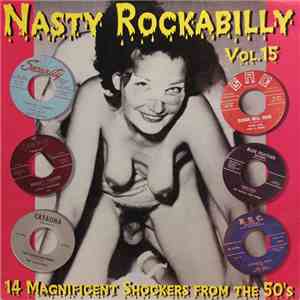 Various - Nasty Rockabilly - Vol. 15 - 14 Magnificent Shockers From The 50' ...