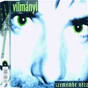 Vilmányi - Szemembe Nézz
