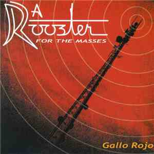 A Rooster For The Masses - Gallo Rojo