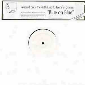 Alucard pres. The 49th Line ft. Jennifer Grimm - Blue On Blue -The Remixes-