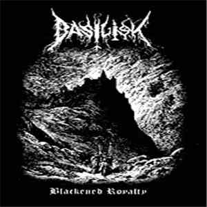 Basilisk  - Blackened Royalty