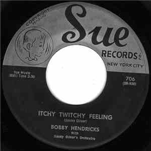 Bobby Hendricks With Jimmy Oliver's Orchestra - Itchy Twitchy Feeling / A T ...
