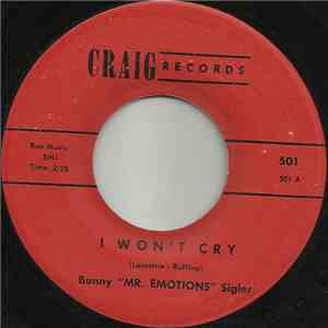 Bunny 'Mr. Emotions' Sigler - I Won't Cry / Come On Home