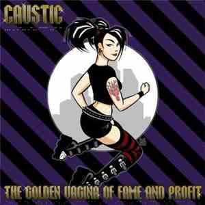 Caustic - The Golden Vagina Of Fame And Profit