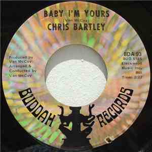 Chris Bartley - Baby I'm Yours / I'll Take The Blame