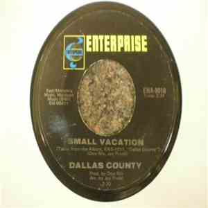 Dallas County - Small Vacation / Love's Not Hard To Find
