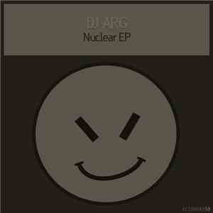 DJ Arg - Nuclear EP