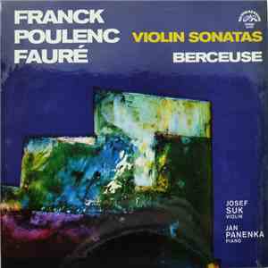 Franck, Poulenc, Fauré / Josef Suk, Jan Panenka - Violin Sonatas, Berceuse