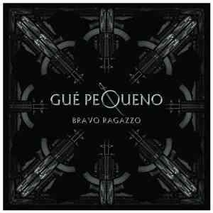Guè Pequeno - Bravo Ragazzo