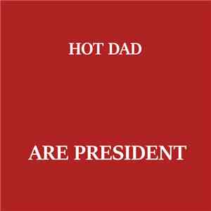 Hot Dad - Are President