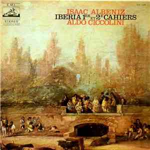 Isaac Albéniz, Aldo Ciccolini -  Iberia 1er Et 2e Cahiers