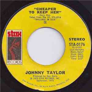 Johnny Taylor - Cheaper To Keep Her