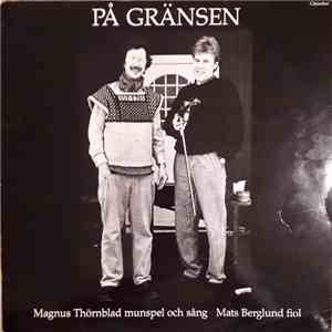 Magnus Thörnblad, Mats Berglund - På Gränsen