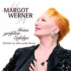 Margot Werner - Meine Größten Erfolge - Ich Hab' Im Leben Nichts Bereut