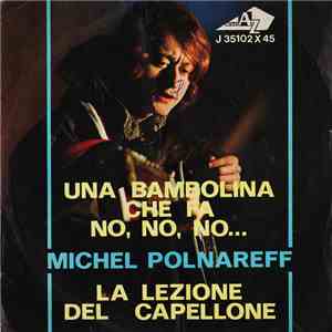 Michel Polnareff - Una Bambolina Che Fa No, No, No.../ La Lezione Del Capel ...
