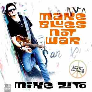 Mike Zito - Make Blues Not War