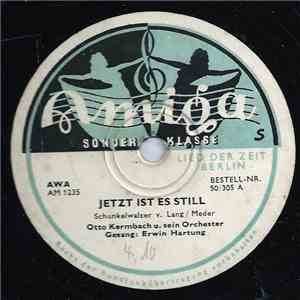 Otto Kermbach Orchester - Jetzt Ist Es Still / Ein Kleines Bischen Liebe