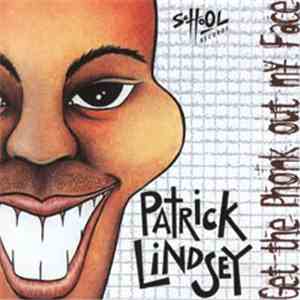 Patrick Lindsey - Get The Phonk Out My Face