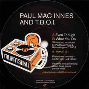 Paul Mac Innes And T.B.O.I. - Even Though / What You Do