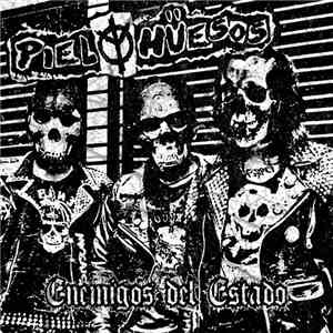 Piel Y Hüesos - Enemigos Del Estado